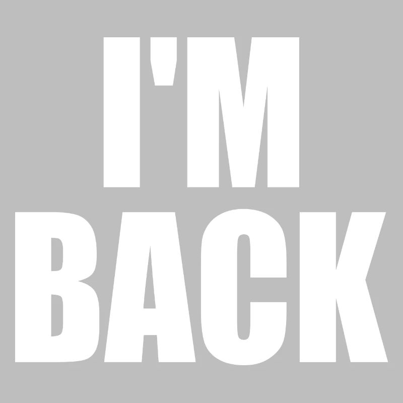 I'm back
