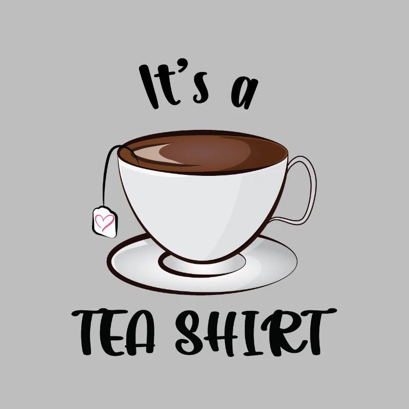 It's a Teashirt