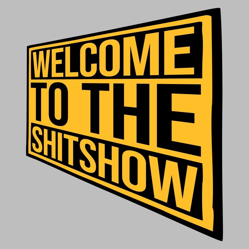 Schild Welcome Shitshow