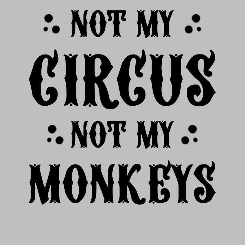 Ce n’est pas mon cirque, pas mes singes