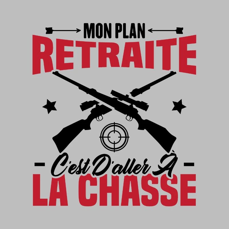 Mon plan retraite c'est d'aller à la chasse