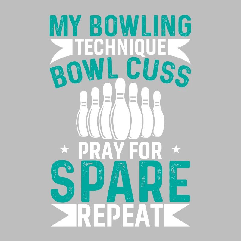 Meine Bowling-Technik Bowl Cuss Pray For Spare Repe