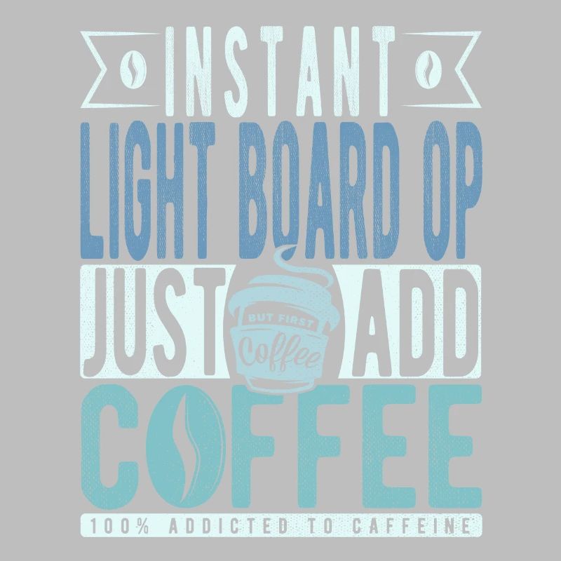 Instant Light Board Op Il suffit d’ajouter du café
