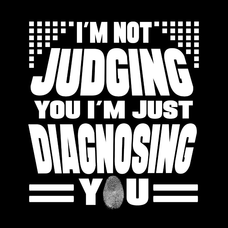 Not Judging Just Diagnosing Professional Forensic