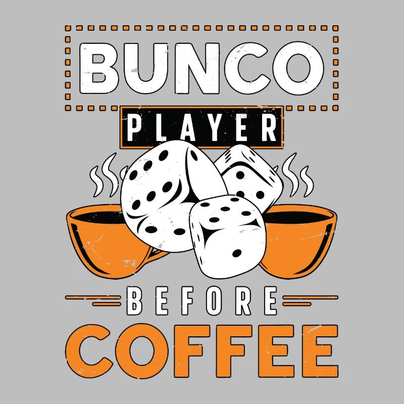 Bunco Player Before Coffee Game Night Coffee Lover