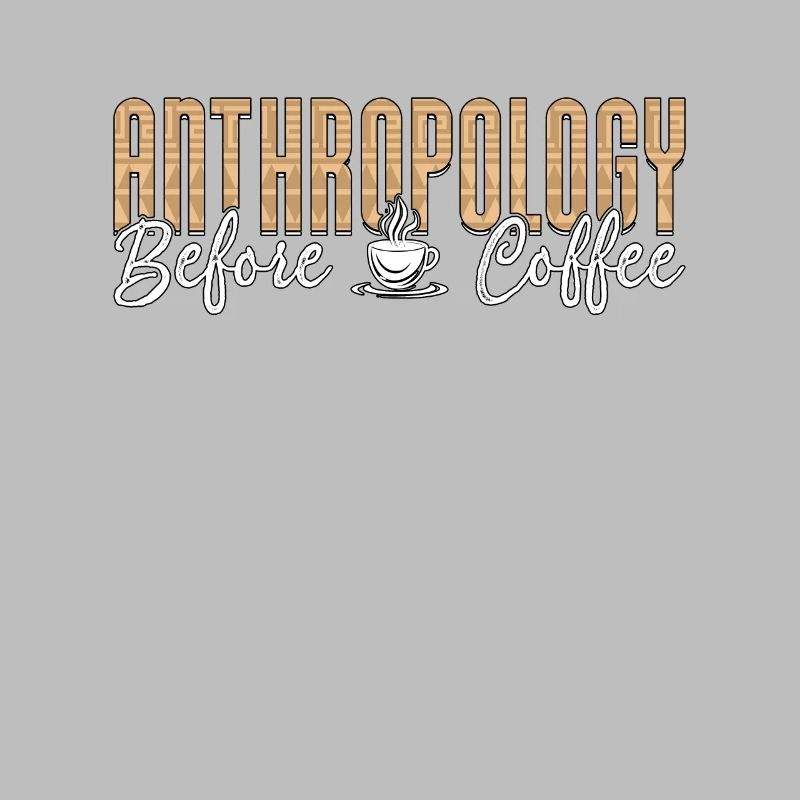 Anthropology Before Coffee Forensic Coffee Lover