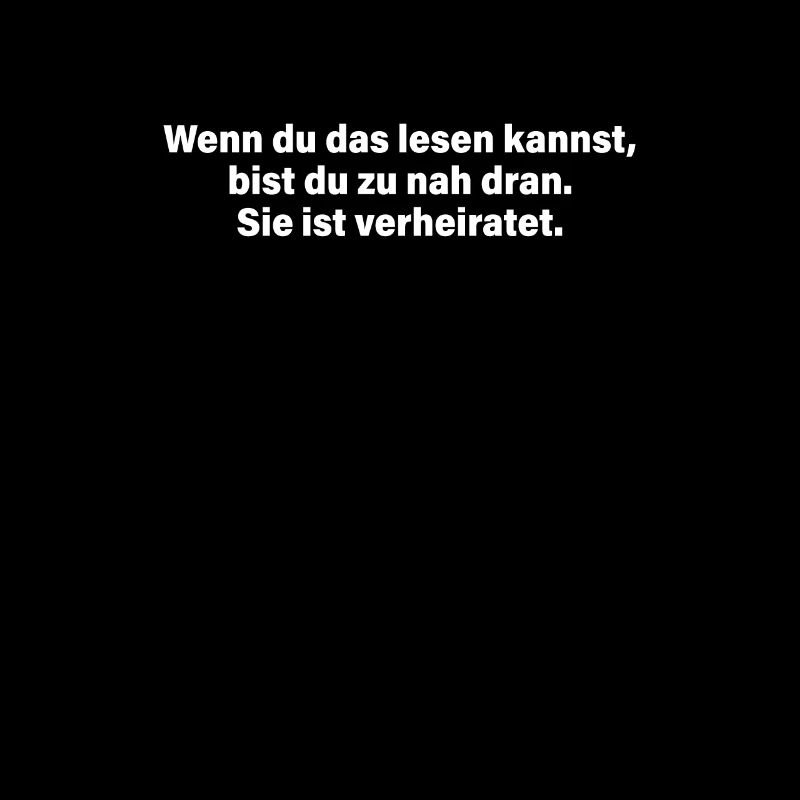 Wenn Du Das Lesen Kannst Bist Du Zu Nah Ehefrau