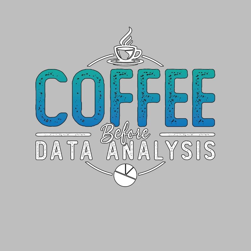 Data Analyst Coffee Data Scientist Coffee Lover
