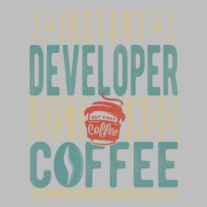 Instant Developer Just Add Coffee