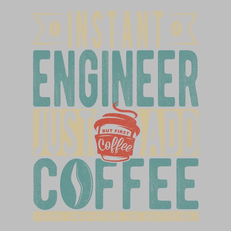 Instant Engineer Il suffit d’ajouter du café