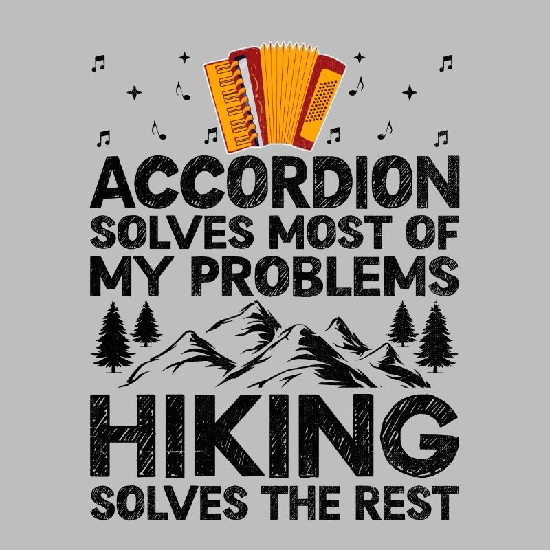 Accordion Solves Most Of My Problems Hiking Solves