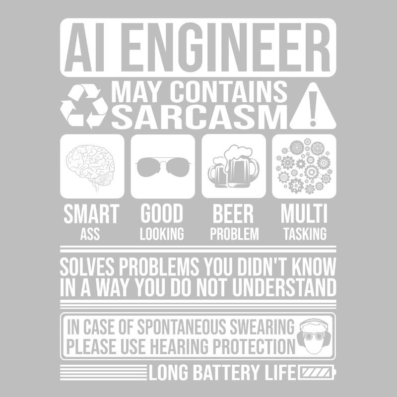 Ai Engineer Sarcasm funny Gift Ai Engineer