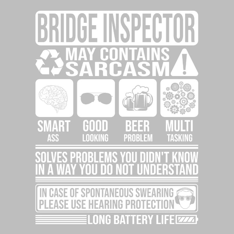 Bridge Inspector Sarcasm funny Gift Bridge
