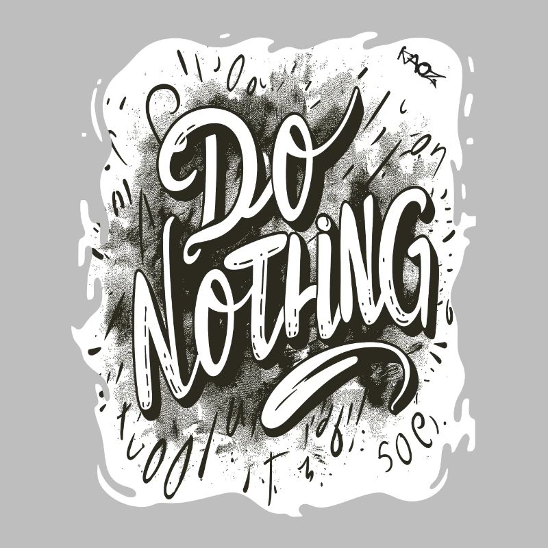 Don't do anything!