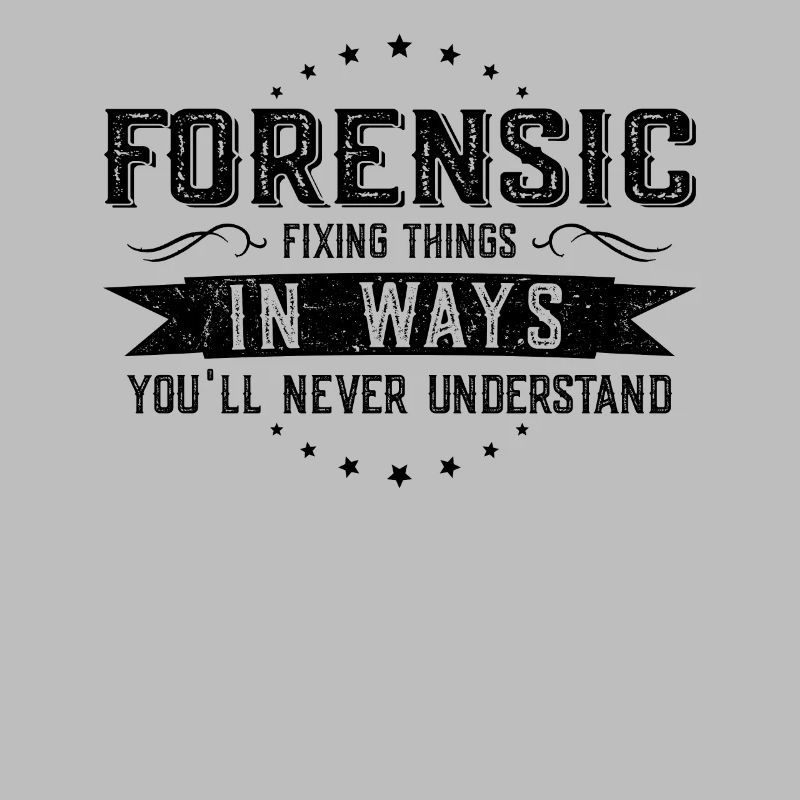 Forensisch Kollegen Geschenk Beruf Spruch Lustig