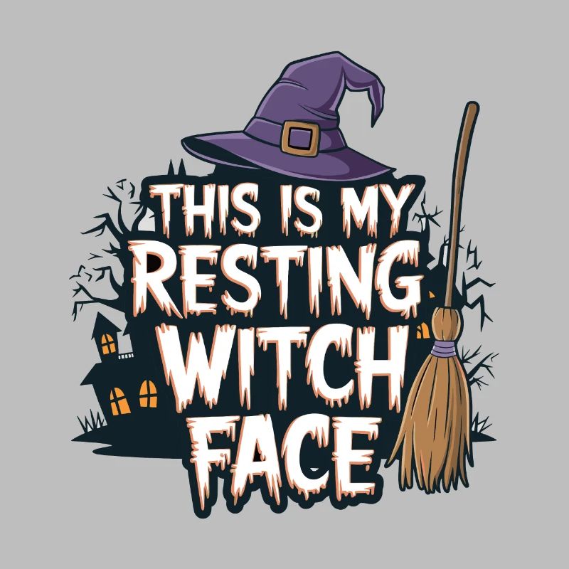 This is my resting witch face Spooky Halloween Wit