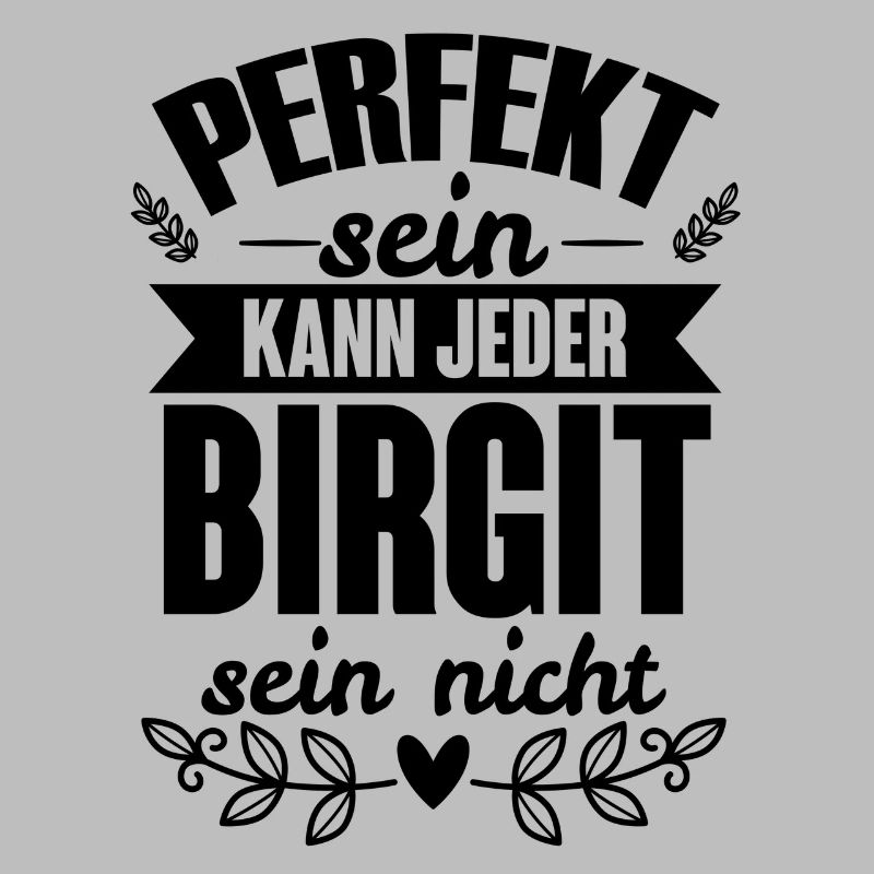 Birgit - Perfekt Sein Kann Jeder Birgit Nicht