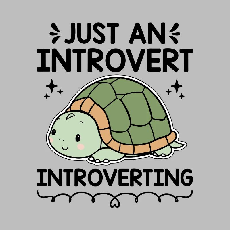 JUST AN INTROVERT INTROVERTING Sayings For