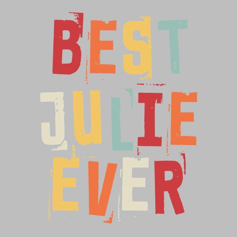 Best Julie Ever First Name Retro Text Gift