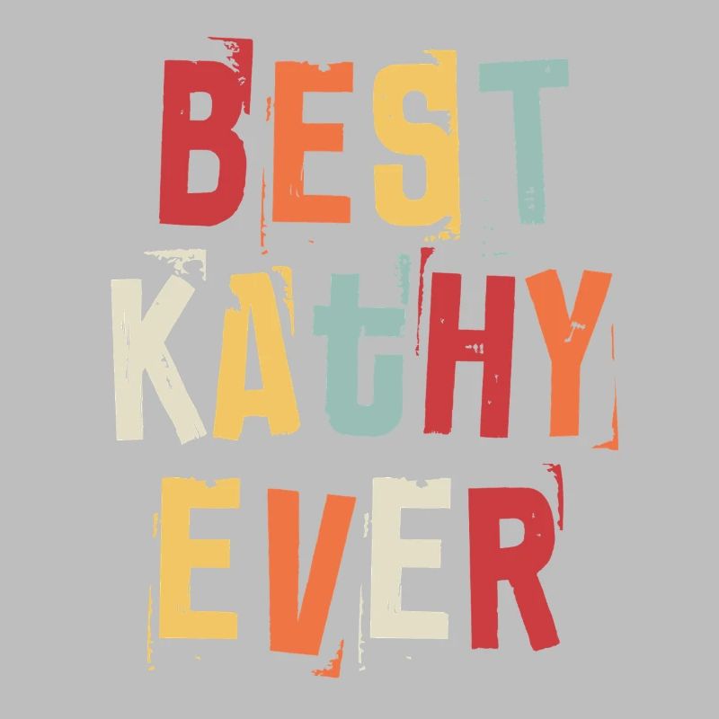 Best Kathy Ever First Name Retro Text Gift