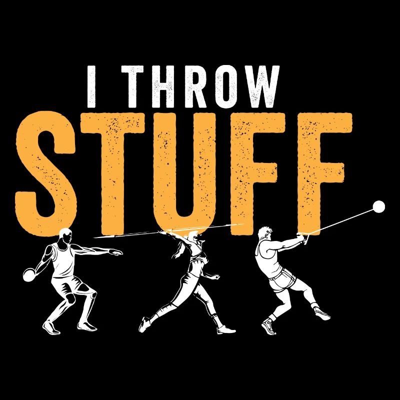 I Throw Stuff Discus Thrower Shot Put Track &
