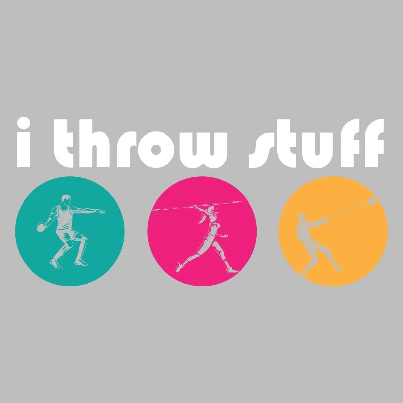 I Throw Stuff Discus Thrower Shot Put Track &
