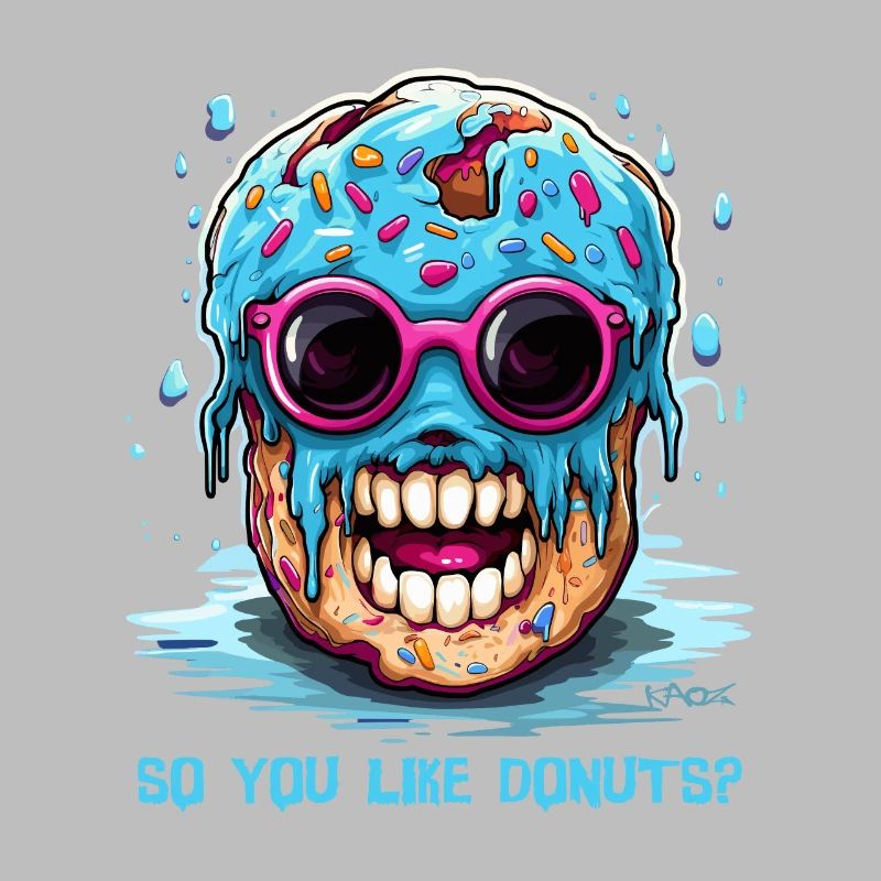 Hässlicher Donut: Du magst also Donuts?