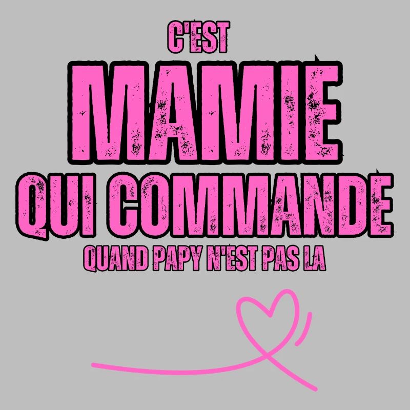 C'est Mamie Qui Commande Quand papy n'est Pas la