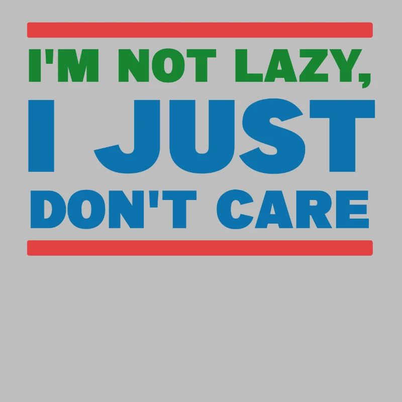 Relax doesn't matter statement I don't care