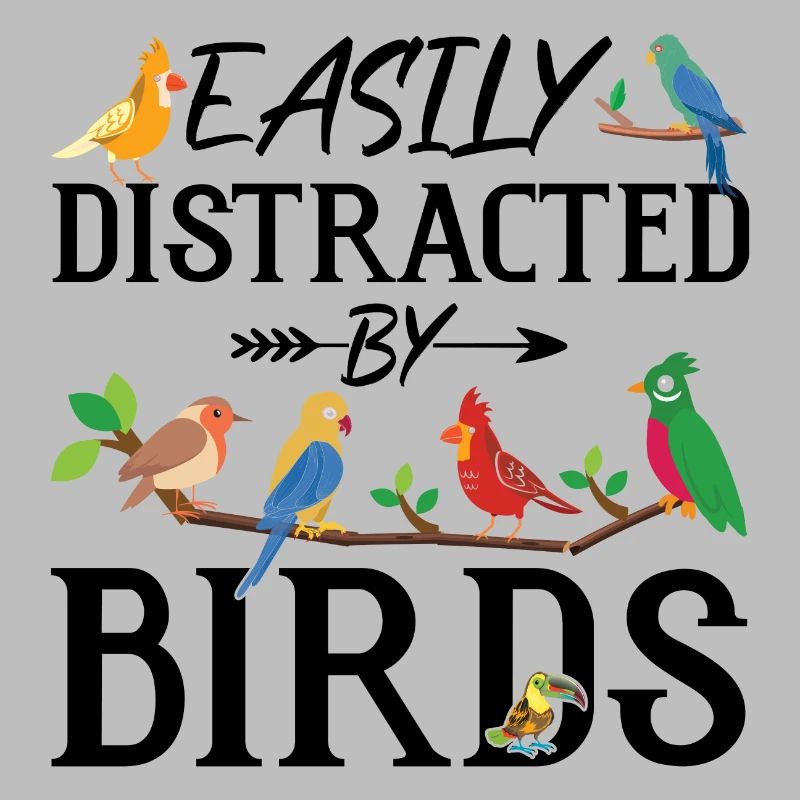 Easily Distracted by Birds