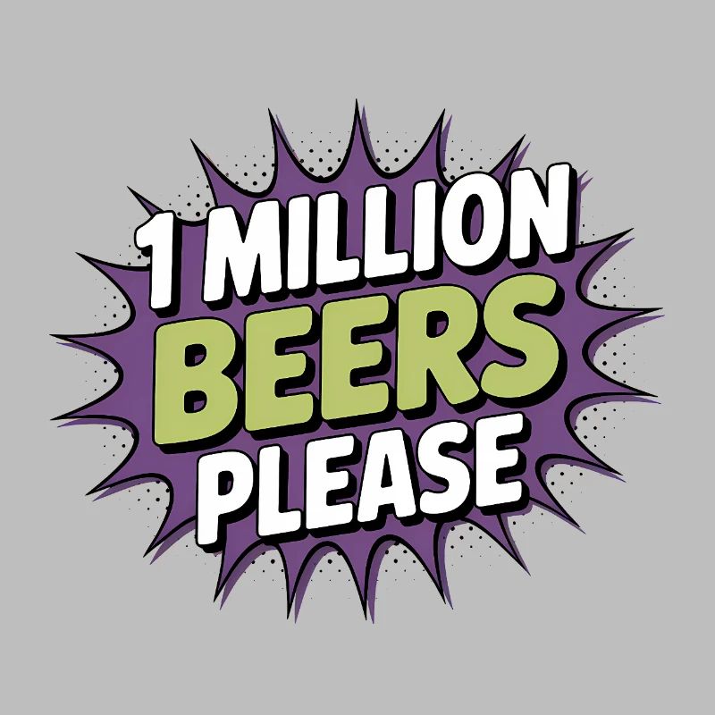 One Million Beers please - Funny Drinking Meme
