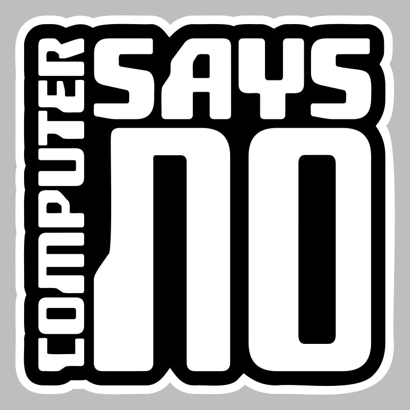 Computer Says No Funny Programmer Nerd Technique