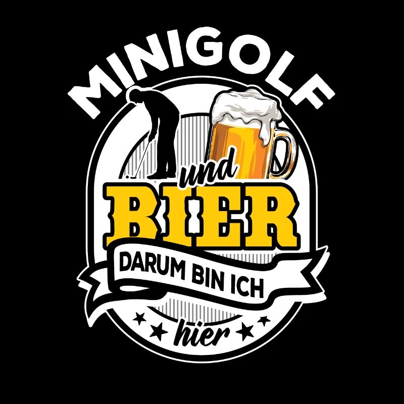 Minigolf und Bier - darum bin ich hier - Spruch
