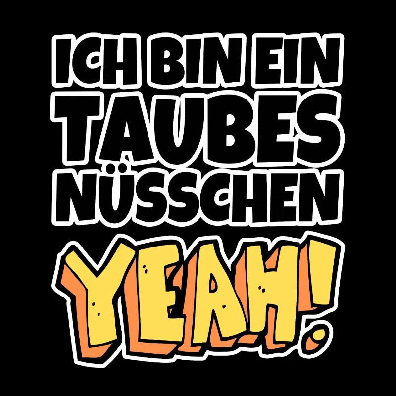 Ich bin ein taubes Nüsschen yeah Spruch Fernsehen