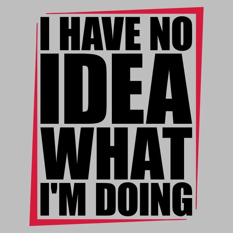 I Have No Idea