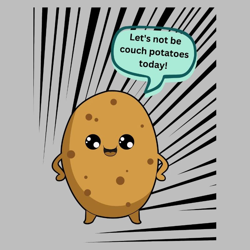 Potato - Let's not be couch potatoes today!