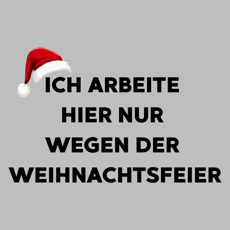 Ich arbeite hier nur wegen der Weihnachtsfeier
