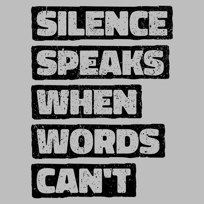 Le silence parle quand les mots ne le peuvent pas - Deep Thinker