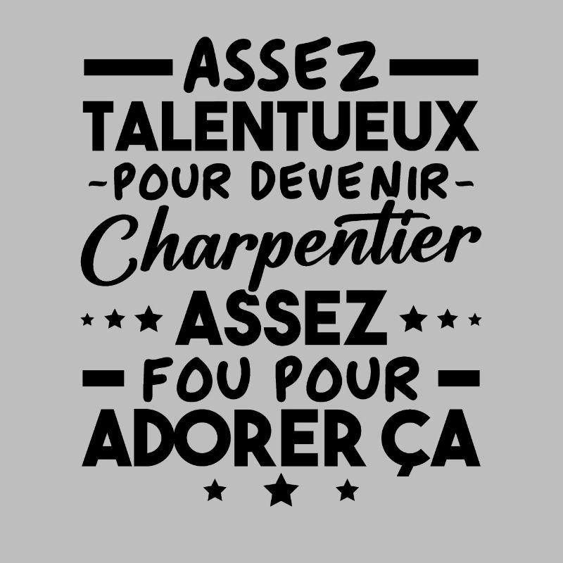 Talented enough to become a carpenter