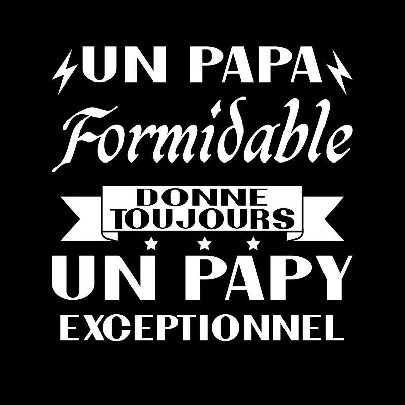 Papa Formidable Donne Un Papy Exceptionnel
