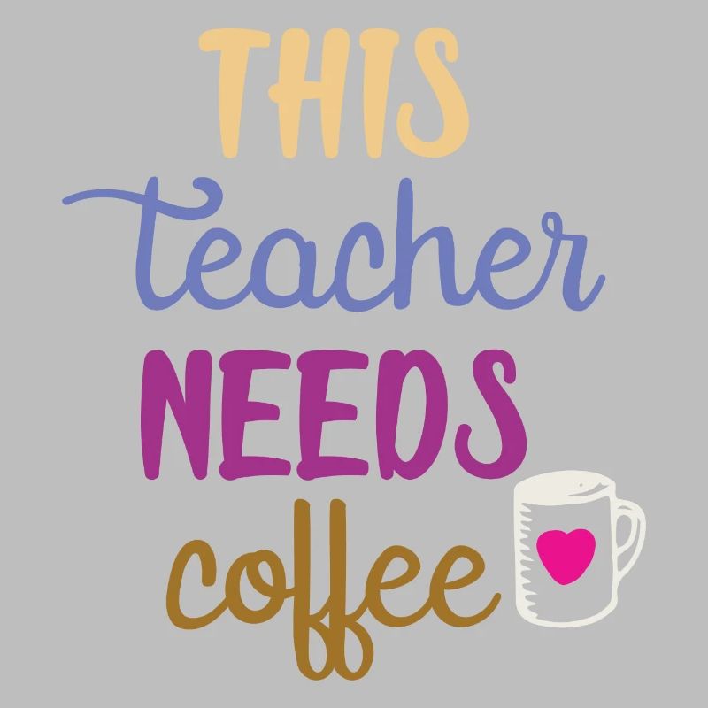 This Teacher Needs Coffee