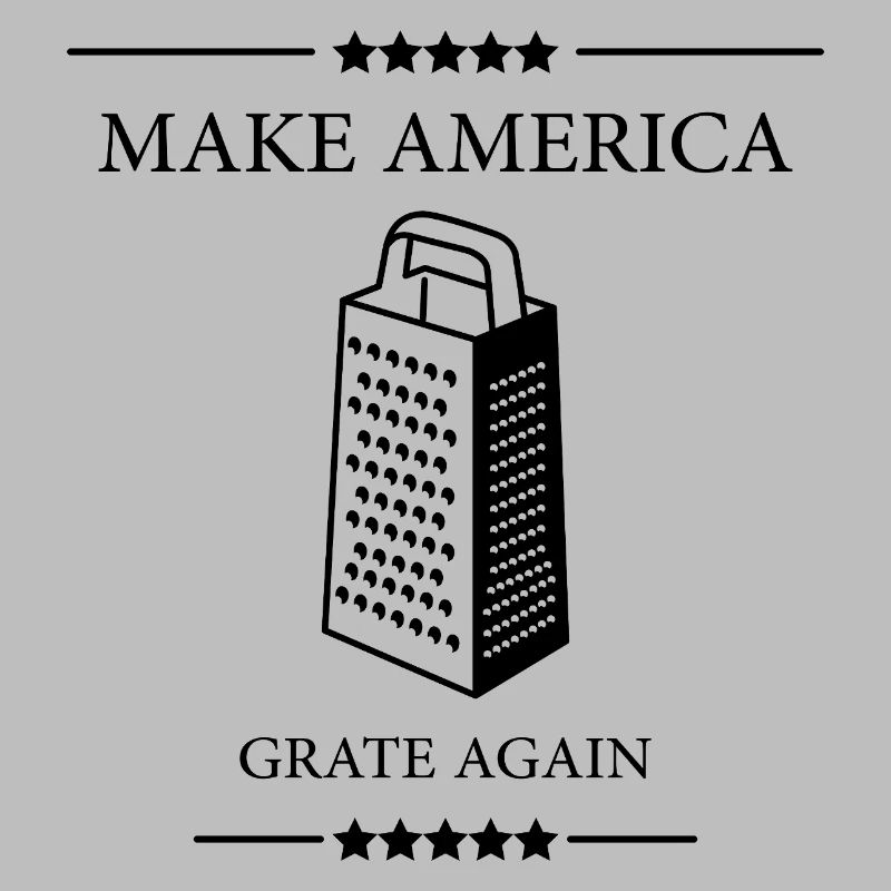 Make America GRATE Again! Funny pun