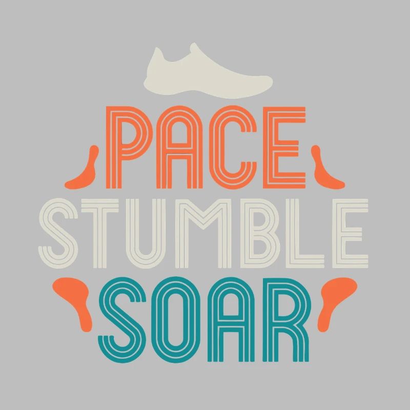Pace Stumble Soar — Colorful Motivation