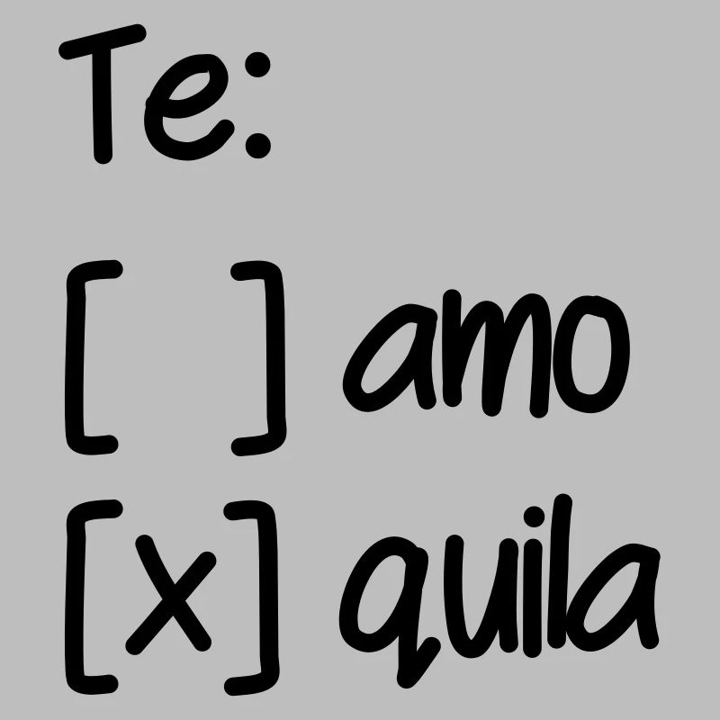 Wahl Te Amo oder Tequila