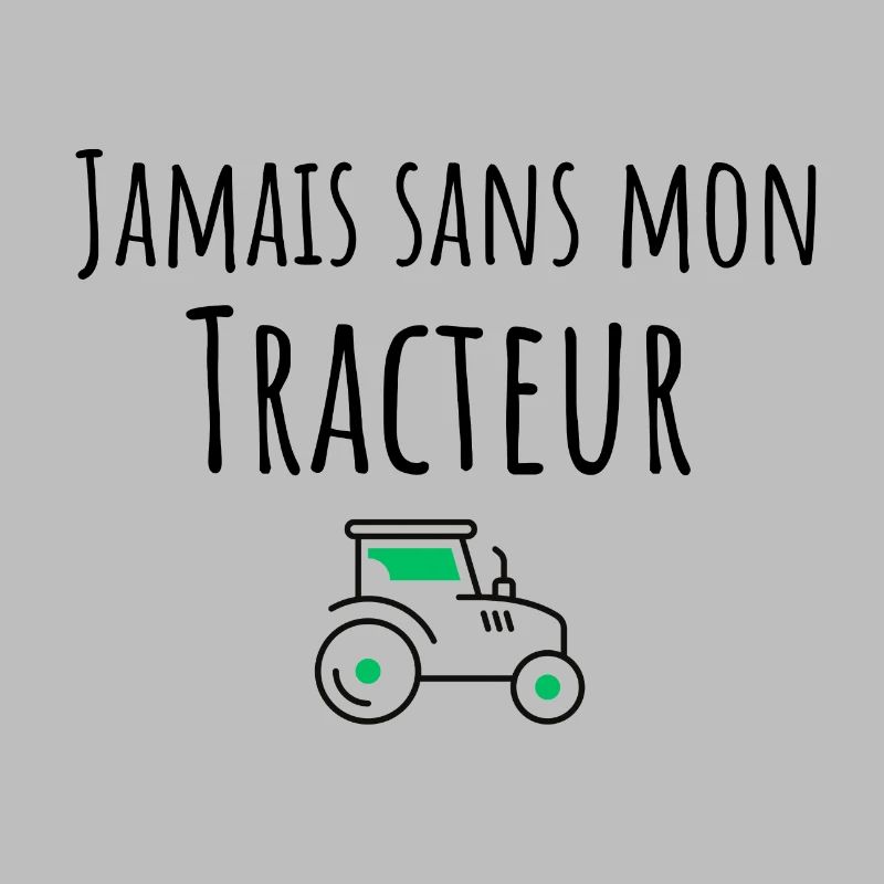Never without my tractor