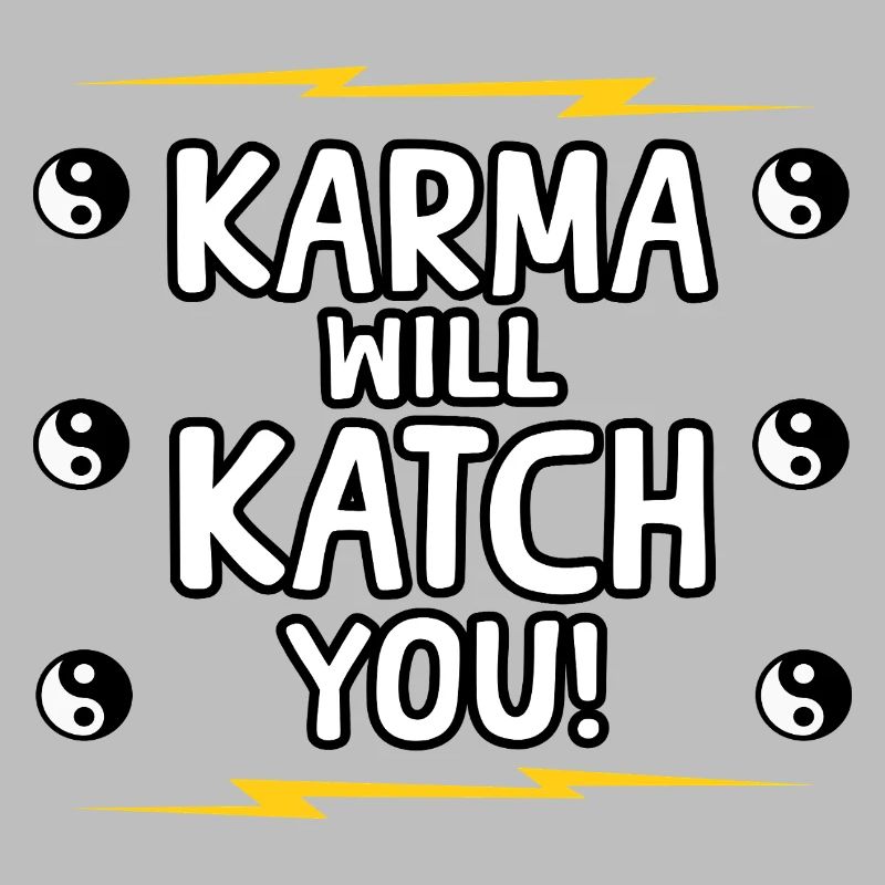 Karma Will Catch You Funny Sarcasm Positivity