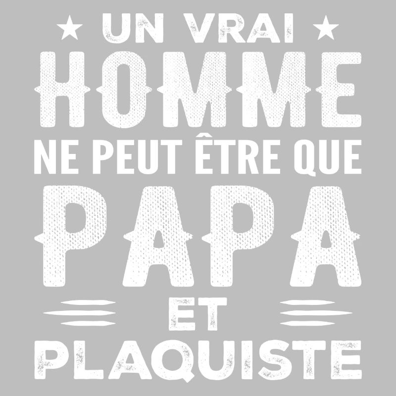 A Real Man Is Only Dad and Plasterer