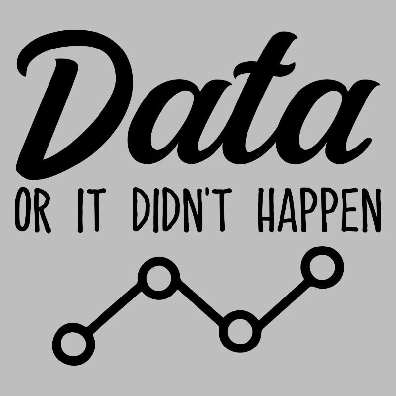 Daten oder es ist nicht passiert Data Analyst Data Tees