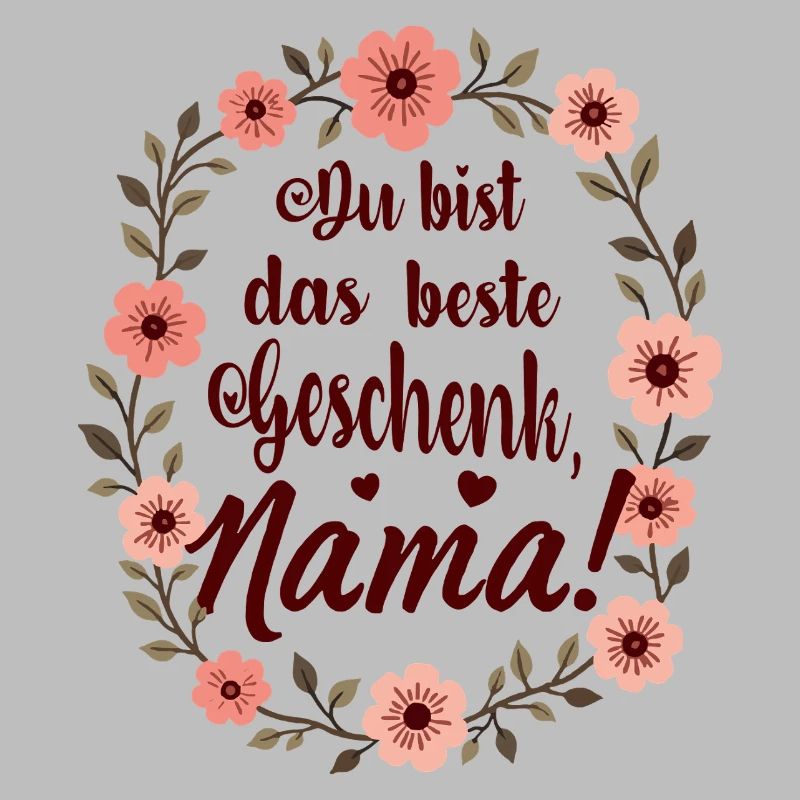 Du bist das beste Geschenk Mama !