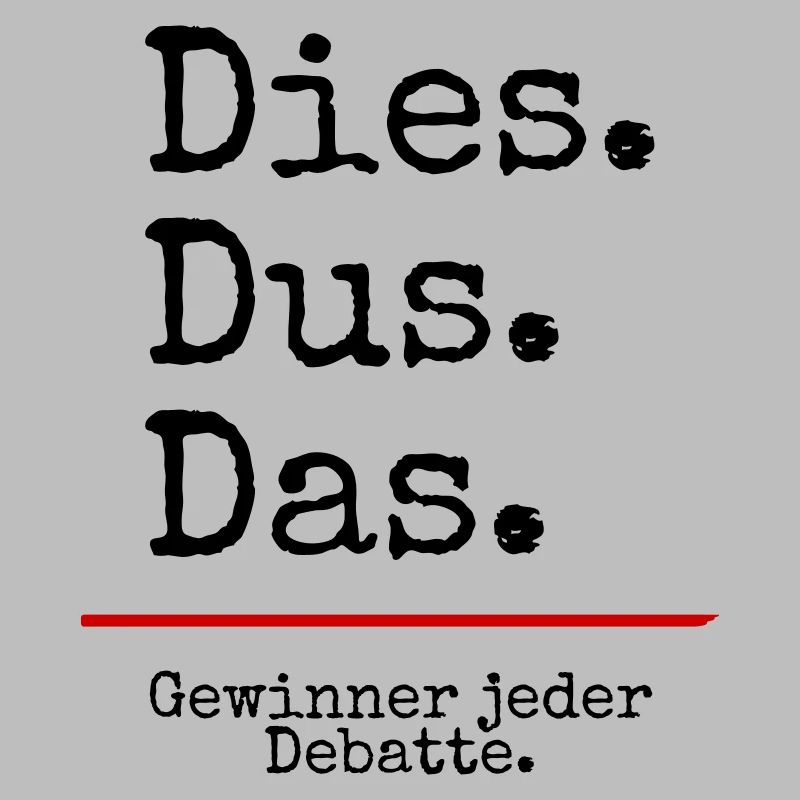 Dies Dus Das Debatte (weiß)